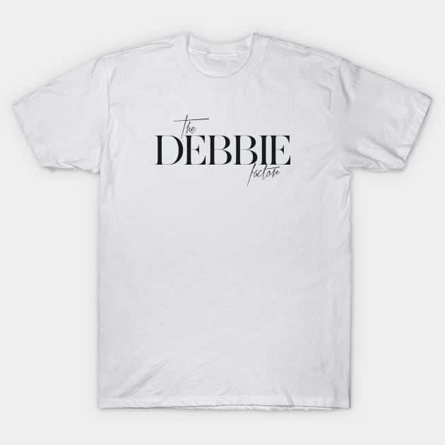 The Debbie Factor T-Shirt by TheXFactor